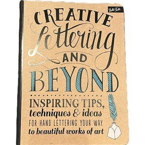 Creative Lettering and Beyond: tips, techniques & ideas for hand lettering